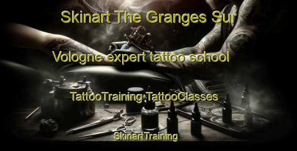 Skinart The Granges Sur Vologne expert tattoo school | #TattooTraining #TattooClasses #SkinartTraining-France