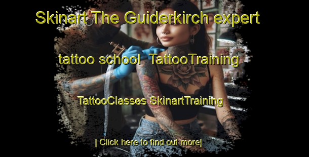 Skinart The Guiderkirch expert tattoo school | #TattooTraining #TattooClasses #SkinartTraining-France