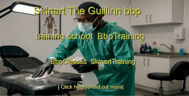 Skinart The Guillirin bbp training school | BbpTraining | BbpClasses | SkinartTraining-France
