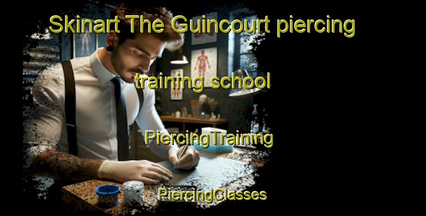 Skinart The Guincourt piercing training school | #PiercingTraining #PiercingClasses #SkinartTraining-France