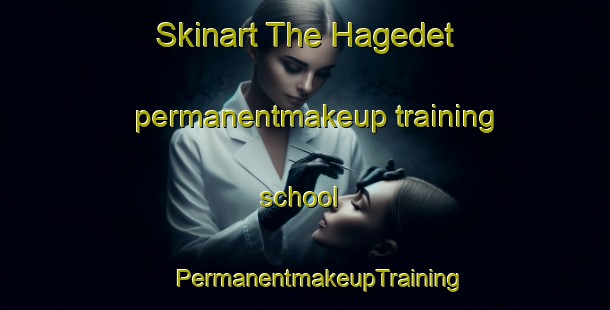 Skinart The Hagedet permanentmakeup training school | #PermanentmakeupTraining #PermanentmakeupClasses #SkinartTraining-France