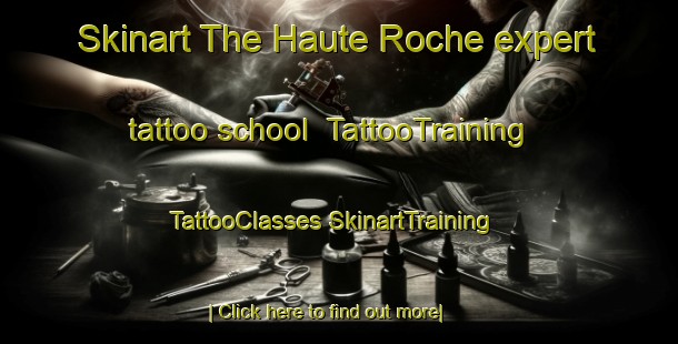 Skinart The Haute Roche expert tattoo school | #TattooTraining #TattooClasses #SkinartTraining-France