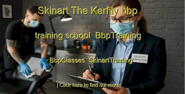 Skinart The Kerfily bbp training school | BbpTraining | BbpClasses | SkinartTraining-France