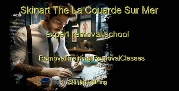 Skinart The La Couarde Sur Mer expert removal school | #RemovalTraining #RemovalClasses #SkinartTraining-France