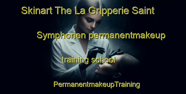 Skinart The La Gripperie Saint Symphorien permanentmakeup training school | #PermanentmakeupTraining #PermanentmakeupClasses #SkinartTraining-France