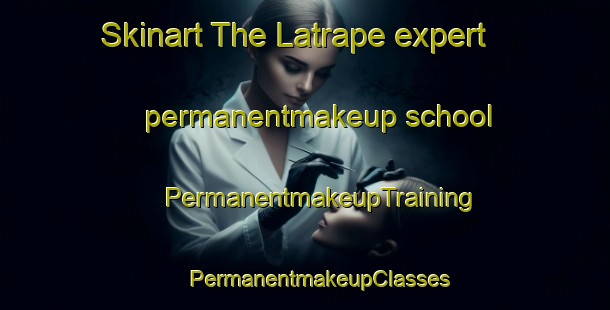 Skinart The Latrape expert permanentmakeup school | #PermanentmakeupTraining #PermanentmakeupClasses #SkinartTraining-France