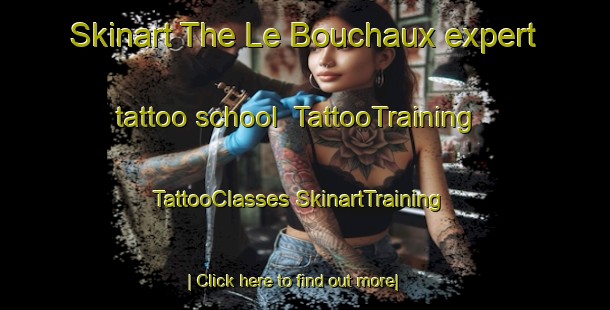 Skinart The Le Bouchaux expert tattoo school | #TattooTraining #TattooClasses #SkinartTraining-France