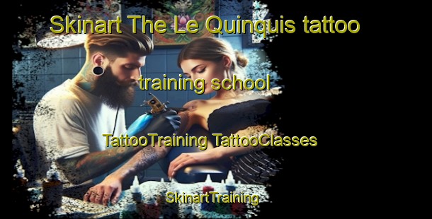 Skinart The Le Quinquis tattoo training school | #TattooTraining #TattooClasses #SkinartTraining-France