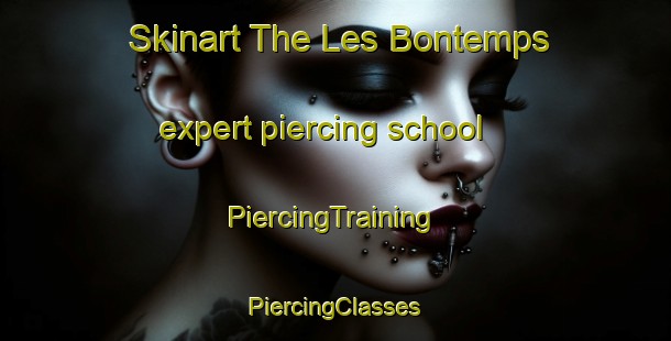 Skinart The Les Bontemps expert piercing school | #PiercingTraining #PiercingClasses #SkinartTraining-France