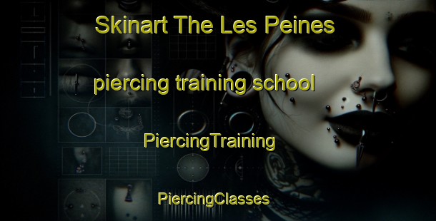 Skinart The Les Peines piercing training school | PiercingTraining | PiercingClasses | SkinartTraining-France