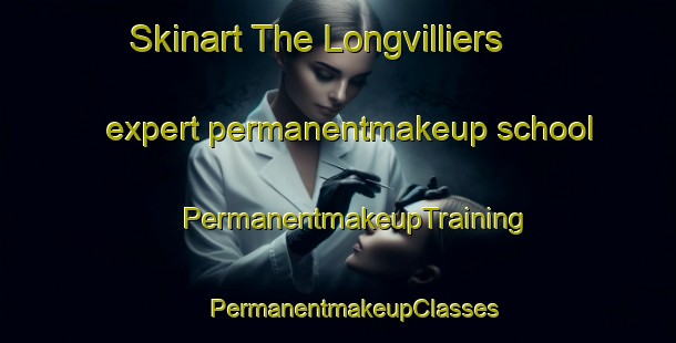 Skinart The Longvilliers expert permanentmakeup school | #PermanentmakeupTraining #PermanentmakeupClasses #SkinartTraining-France