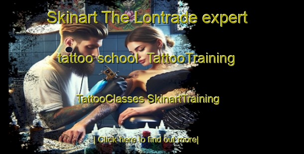 Skinart The Lontrade expert tattoo school | #TattooTraining #TattooClasses #SkinartTraining-France