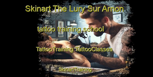 Skinart The Lury Sur Arnon tattoo training school | #TattooTraining #TattooClasses #SkinartTraining-France