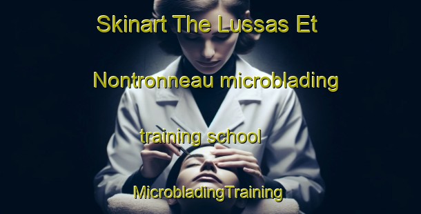 Skinart The Lussas Et Nontronneau microblading training school | #MicrobladingTraining #MicrobladingClasses #SkinartTraining-France