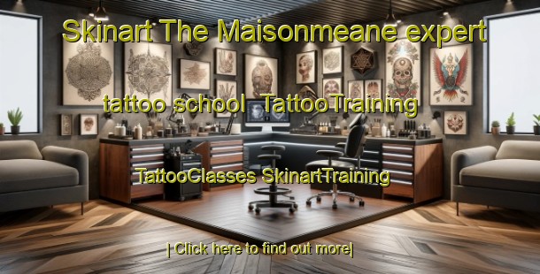 Skinart The Maisonmeane expert tattoo school | #TattooTraining #TattooClasses #SkinartTraining-France