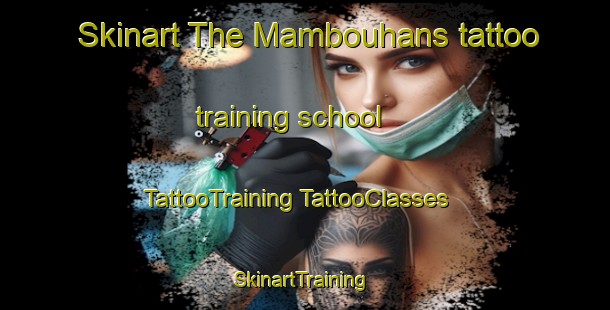 Skinart The Mambouhans tattoo training school | #TattooTraining #TattooClasses #SkinartTraining-France