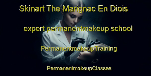 Skinart The Marignac En Diois expert permanentmakeup school | #PermanentmakeupTraining #PermanentmakeupClasses #SkinartTraining-France