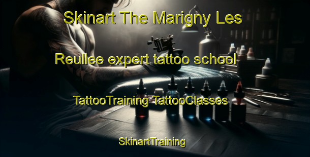 Skinart The Marigny Les Reullee expert tattoo school | #TattooTraining #TattooClasses #SkinartTraining-France