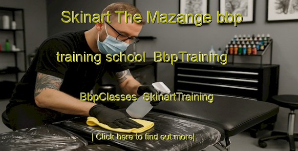 Skinart The Mazange bbp training school | BbpTraining | BbpClasses | SkinartTraining-France