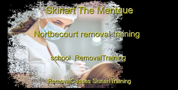 Skinart The Mentque Nortbecourt removal training school | #RemovalTraining #RemovalClasses #SkinartTraining-France