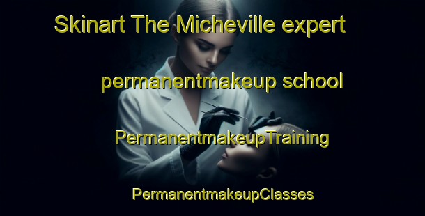 Skinart The Micheville expert permanentmakeup school | #PermanentmakeupTraining #PermanentmakeupClasses #SkinartTraining-France