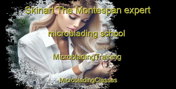 Skinart The Montespan expert microblading school | #MicrobladingTraining #MicrobladingClasses #SkinartTraining-France