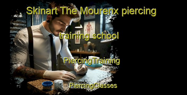 Skinart The Mourenx piercing training school | #PiercingTraining #PiercingClasses #SkinartTraining-France