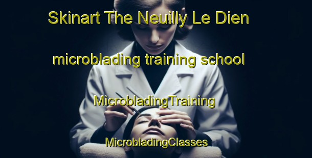 Skinart The Neuilly Le Dien microblading training school | #MicrobladingTraining #MicrobladingClasses #SkinartTraining-France