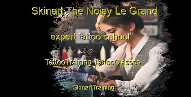 Skinart The Noisy Le Grand expert tattoo school | #TattooTraining #TattooClasses #SkinartTraining-France