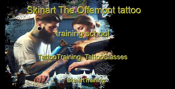 Skinart The Offemont tattoo training school | TattooTraining | TattooClasses | SkinartTraining-France