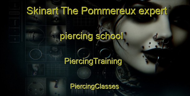 Skinart The Pommereux expert piercing school | #PiercingTraining #PiercingClasses #SkinartTraining-France