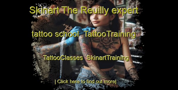 Skinart The Reuilly expert tattoo school | TattooTraining | TattooClasses | SkinartTraining-France