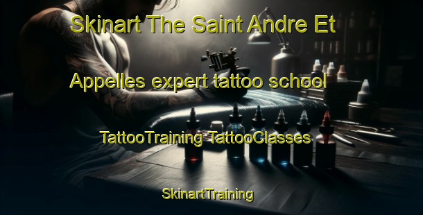 Skinart The Saint Andre Et Appelles expert tattoo school | #TattooTraining #TattooClasses #SkinartTraining-France