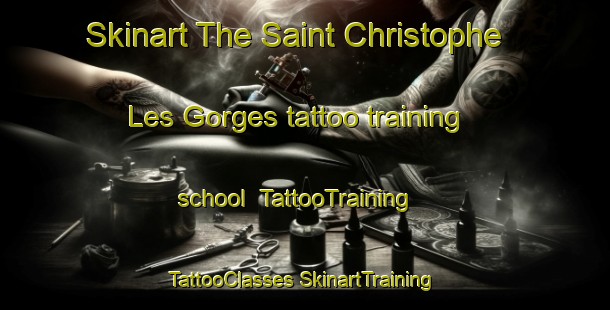 Skinart The Saint Christophe Les Gorges tattoo training school | #TattooTraining #TattooClasses #SkinartTraining-France