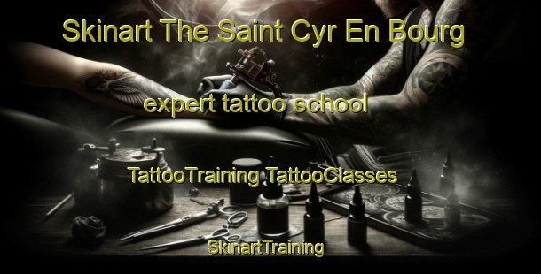 Skinart The Saint Cyr En Bourg expert tattoo school | #TattooTraining #TattooClasses #SkinartTraining-France