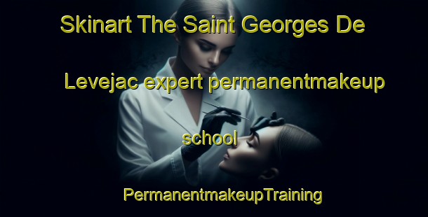 Skinart The Saint Georges De Levejac expert permanentmakeup school | #PermanentmakeupTraining #PermanentmakeupClasses #SkinartTraining-France