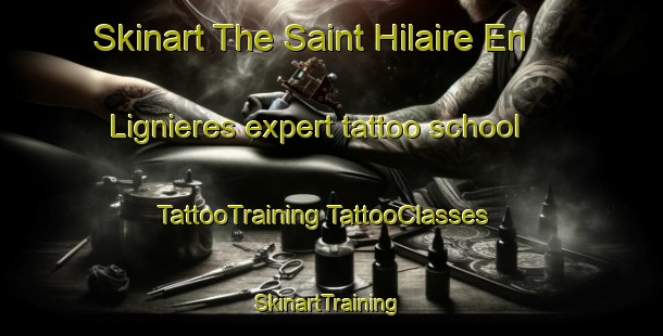 Skinart The Saint Hilaire En Lignieres expert tattoo school | #TattooTraining #TattooClasses #SkinartTraining-France