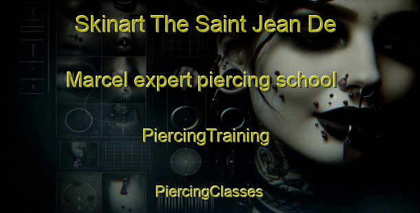 Skinart The Saint Jean De Marcel expert piercing school | #PiercingTraining #PiercingClasses #SkinartTraining-France