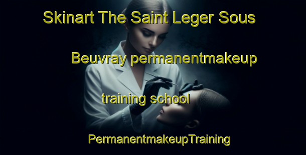 Skinart The Saint Leger Sous Beuvray permanentmakeup training school | #PermanentmakeupTraining #PermanentmakeupClasses #SkinartTraining-France