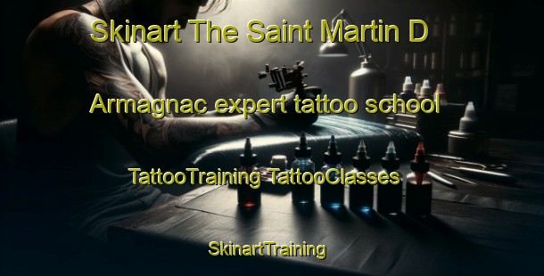 Skinart The Saint Martin D Armagnac expert tattoo school | #TattooTraining #TattooClasses #SkinartTraining-France