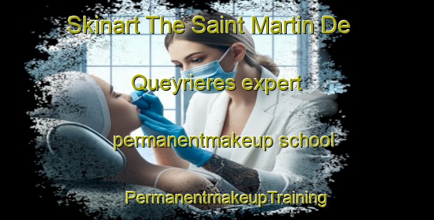 Skinart The Saint Martin De Queyrieres expert permanentmakeup school | #PermanentmakeupTraining #PermanentmakeupClasses #SkinartTraining-France