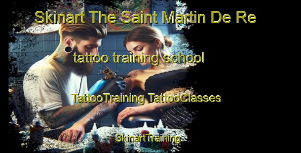 Skinart The Saint Martin De Re tattoo training school | #TattooTraining #TattooClasses #SkinartTraining-France