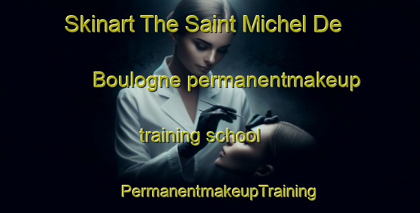 Skinart The Saint Michel De Boulogne permanentmakeup training school | #PermanentmakeupTraining #PermanentmakeupClasses #SkinartTraining-France