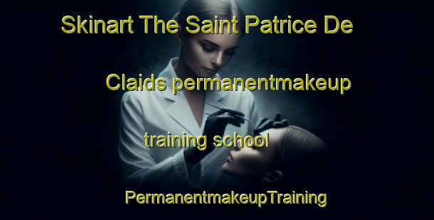 Skinart The Saint Patrice De Claids permanentmakeup training school | #PermanentmakeupTraining #PermanentmakeupClasses #SkinartTraining-France