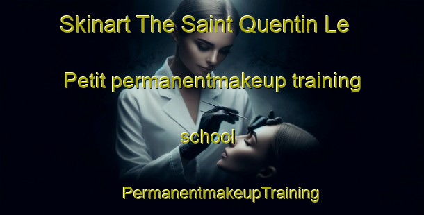 Skinart The Saint Quentin Le Petit permanentmakeup training school | #PermanentmakeupTraining #PermanentmakeupClasses #SkinartTraining-France