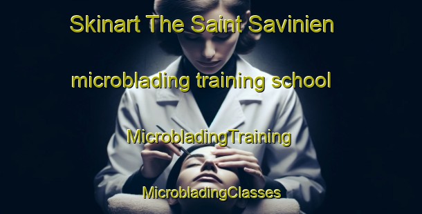 Skinart The Saint Savinien microblading training school | #MicrobladingTraining #MicrobladingClasses #SkinartTraining-France