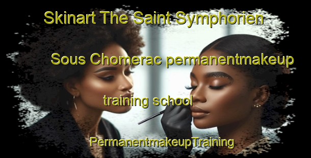 Skinart The Saint Symphorien Sous Chomerac permanentmakeup training school | #PermanentmakeupTraining #PermanentmakeupClasses #SkinartTraining-France