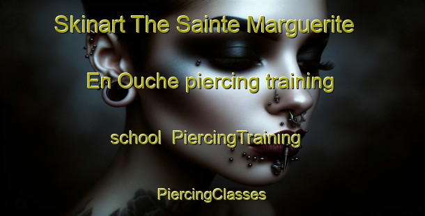 Skinart The Sainte Marguerite En Ouche piercing training school | #PiercingTraining #PiercingClasses #SkinartTraining-France