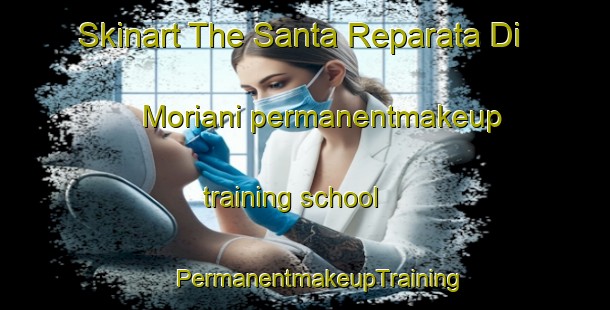 Skinart The Santa Reparata Di Moriani permanentmakeup training school | #PermanentmakeupTraining #PermanentmakeupClasses #SkinartTraining-France