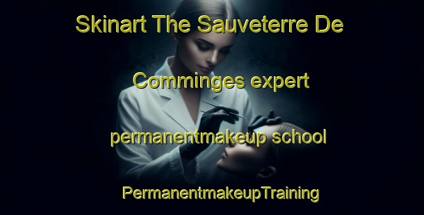 Skinart The Sauveterre De Comminges expert permanentmakeup school | #PermanentmakeupTraining #PermanentmakeupClasses #SkinartTraining-France